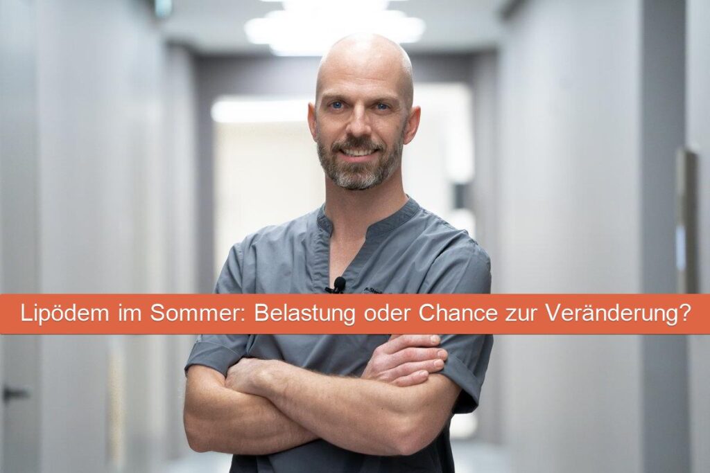 Lipödem im Sommer Belastung oder Chance zur Veränderung